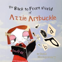 The Back to Front World of Azzie Artbuckle
