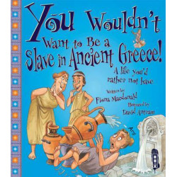 You Wouldn't Want To Be A Slave In Ancient Greece!