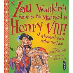 You Wouldn't Want To Be Married To Henry VIII!