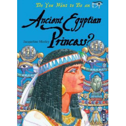 Do You Want to Be an Ancient Egyptian Princess?