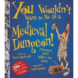 You Wouldn't Want To Be In A Medieval Dungeon!