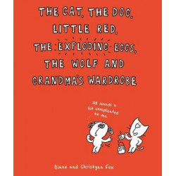 The Cat, The Dog, Little Red, the Exploding Eggs, the Wolf and Grandma's Wardrobe