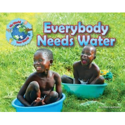 Everybody Needs Water