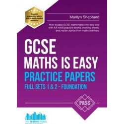 GCSE Maths is Easy: Practice Papers Foundation Sets 1 & 2