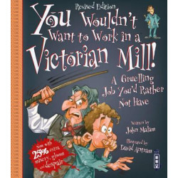 You Wouldn't Want To Work In A Victorian Mill!