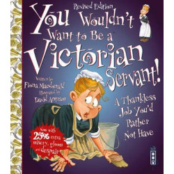 You Wouldn't Want To Be A Victorian Servant!