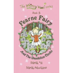 Fearne Fairy and the Dandelion Clocks - Book 8 in the Whimsy Wood Series (Paperback)