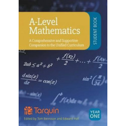 A-Level Mathematics - Student Book Year 1: A Comprehensive and Supportive Companion to the Unified Curriculum 2017