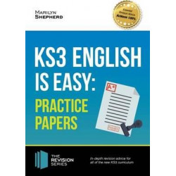 KS3: English is Easy - Practice Papers. Complete Guidance for the New KS3 Curriculum (Revision Series)