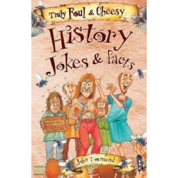 Truly Foul & Cheesy History Jokes and Facts Book