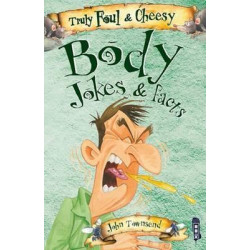 Truly Foul & Cheesy Body Jokes and Facts Book