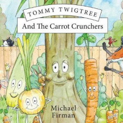 Tommy Twigtree and the Carrot Crunchers