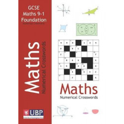 GCSE Mathematics Numerical Crosswords Foundation Tier (written for the GCSE 9-1 Course)