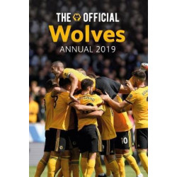 The Official Wolverhampton Wanderers Annual 2019