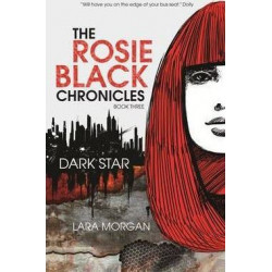 The Rosie Black Chronicles, Book 3: Dark Star