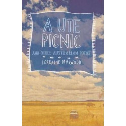 A Ute Picnic And Other Australian Poems