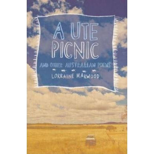 A Ute Picnic And Other Australian Poems