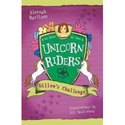 Unicorn Riders, Book 2: Willow's Challenge