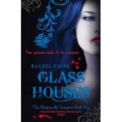 Glass Houses: The Morganville Vampires Book One