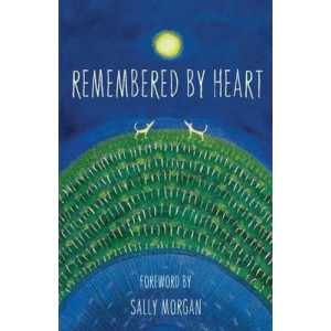 Remembered By Heart: An Anthology Of Indigenous Writing