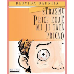 Strasne Price Koje Mi Je Tata Pricao (Serbian Edition)