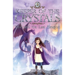 Keeper of the Crystals: #4 Eve and the Last Dragon