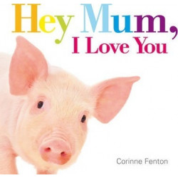 Hey Mum, I Love You
