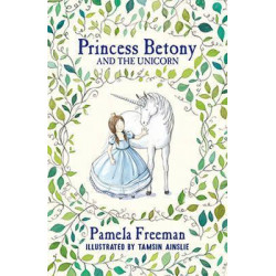 Princess Betony and the Unicorn (Book 1)