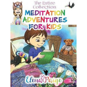 Meditation Adventures for Kids - The Entire Collection