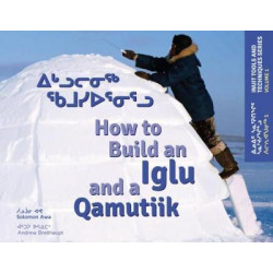 How to Build an Iglu & a Qamutiik (English/Inuktitut)