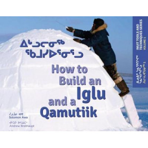 How to Build an Iglu & a Qamutiik (English/Inuktitut)