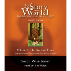 The The Story of the World: History for the Classical Child: The Story of the World: History for the Classical Child v. 1
