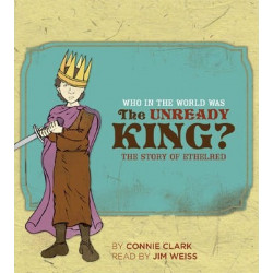 Who in the World was The Unready King?