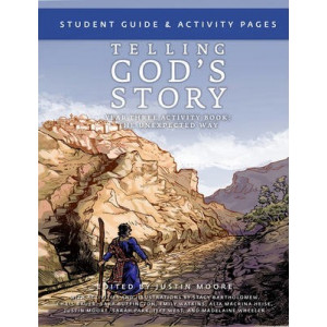 Telling God's Story, Year Three: the Unexpected Way - Student Guide and Activity Pages