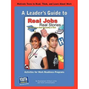A Leader's Guide to Real Jobs, Real Stories