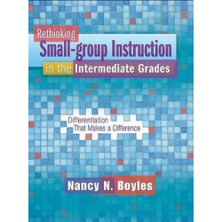 Rethinking Small-Group Instruction in the Intermediate Grades