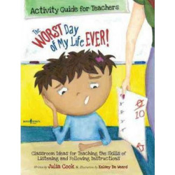 Worst Day of My Life Ever! Activity Guide for Teachers