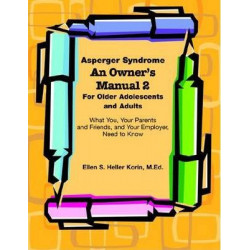 Asperger Syndrome: An Owner's Manual Two