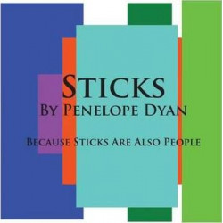 Sticks---Because Sticks Are Also People