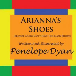 Arianna's Shoes (Because A Girl Can't Have Too Many Shoes!)