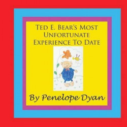 Ted E. Bear's Most Unfortunate Experience To Date