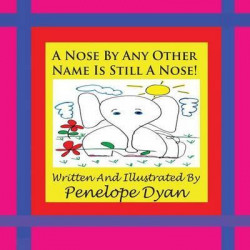 A Nose By Any Other Name Is Still A Nose!