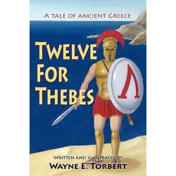 Twelve for Thebes, a Tale of Ancient Greece