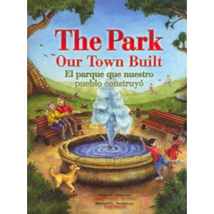 The Park Our Town Built / El Parque Que Nuestro Pueblo Construyc