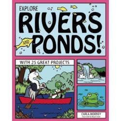 EXPLORE RIVERS AND PONDS!