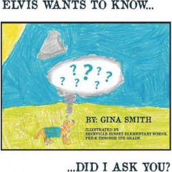 Elvis Wants to Know...Did I Ask You?