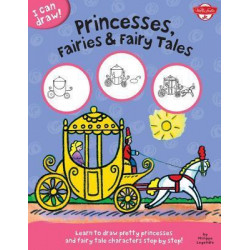 I Can Draw Princesses, Fairies & Fairy Tales
