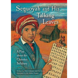 Sequoyah and His Talking Leaves