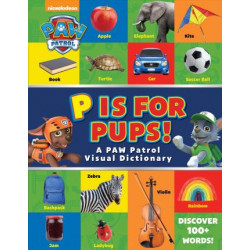 Paw Patrol: P Is for Pups!