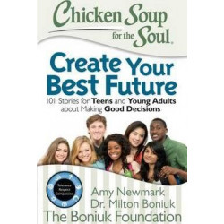 Chicken Soup for the Soul: Create Your Best Future